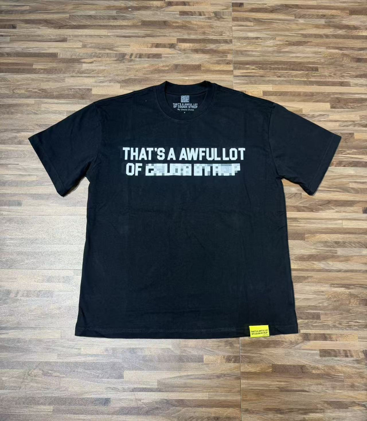 THAT'S A AWFUL LOT OF COUGH SYRUP Back Text Graphic T-Shirt